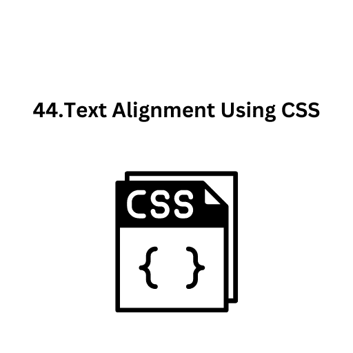 44.Text Alignment Using CSS